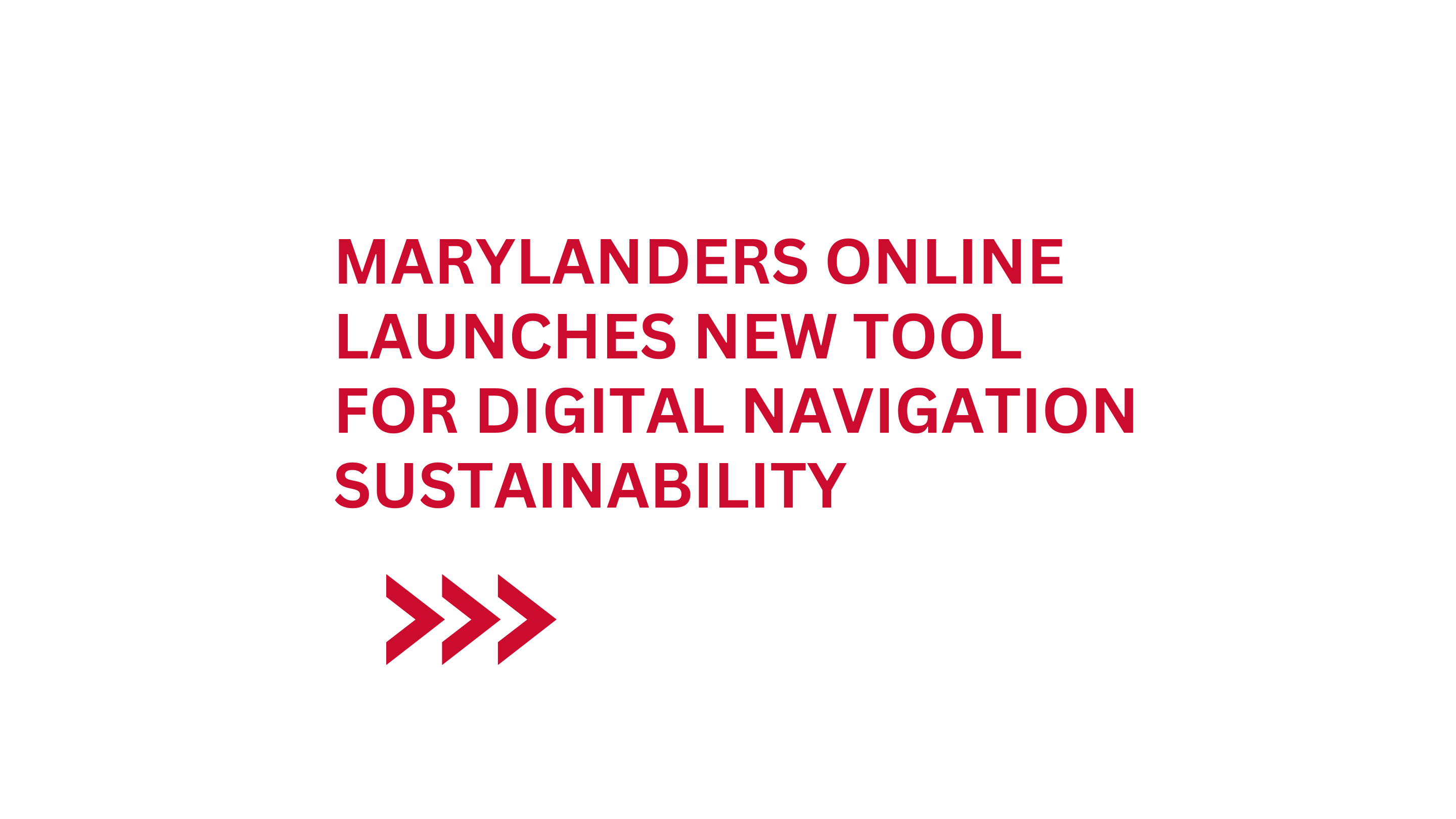 Marylanders Online Launches New Tool for Digital Navigation Sustainability